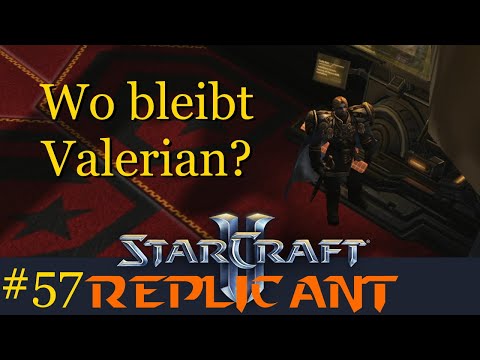 Wo bleibt Valerian? - Starcraft 2: Replicant Custom Kampagne #57 [Deutsch | German]