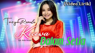 Download lagu Tasya Rosmala - Kecewa Dalam Setia (Video Lirik) mp3 Download lagu Tasya Rosmala - Kecewa Dalam Setia (Video Lirik) mp3