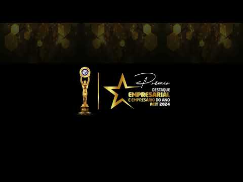 DESTAQUE EMPRESARIAL E EMPRESÁRIO DO ANO ACIT 2024