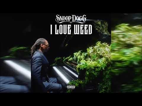 Snoop Dogg - I Love Weed (Explicit) [HQ]