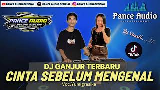 Download lagu Pance Audio || CINTA SEBELUM MENGENAL || Voc.Yumigresika || Remix Ganjur Terbaru Virall 2025 mp3