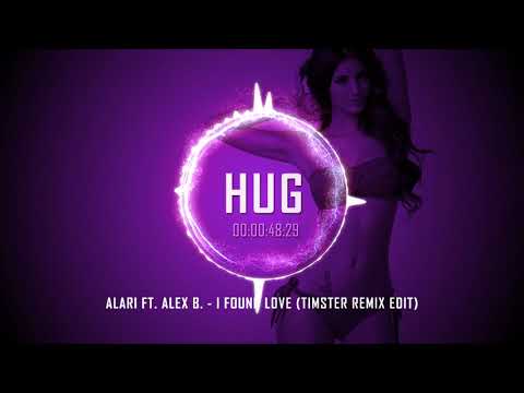 Alari ft. Alex B. - I Found Love (Timster Remix Edit)