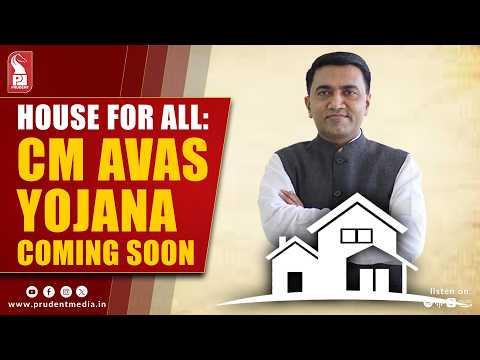 CM Avas Yojana To Ensure ‘House For All’ In Goa