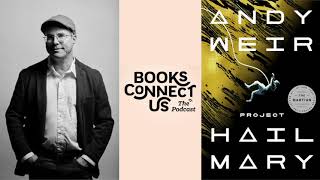 Andy Weir, author of THE MARTIAN and PROJECT HAIL MARY | Books Connect Us podcast Video