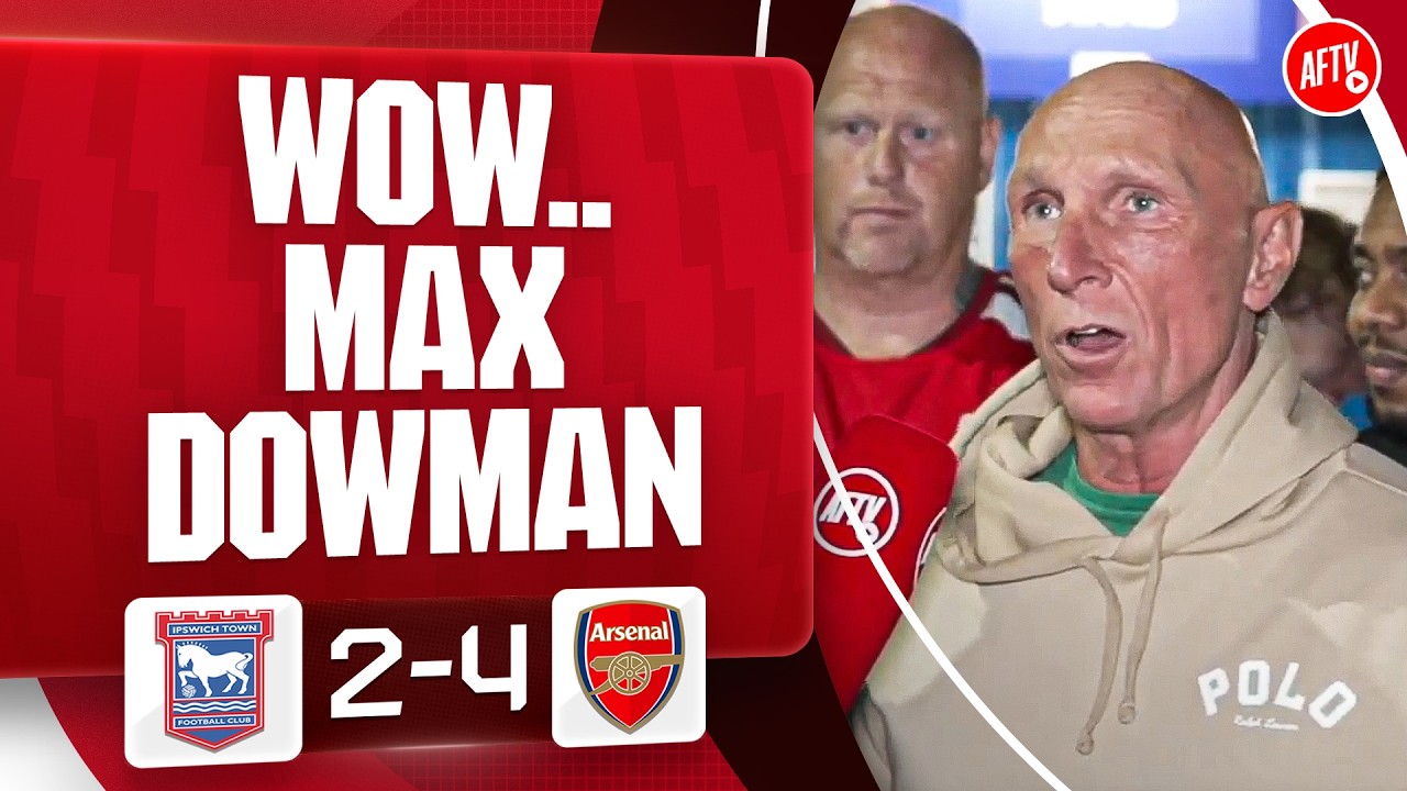 I’ve Never Seen Nothing Like MAX DOWMAN! (Lee Judges) | Ipswich 2-4 Arsenal