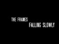 The Frames - Falling Slowly (Lyrics on Screen - HD ...