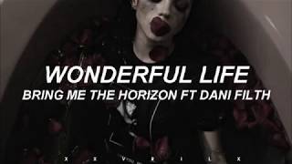 WONDERFUL LIFE // Bring me the Horizon ft. Dani Filth // español ; lyrics