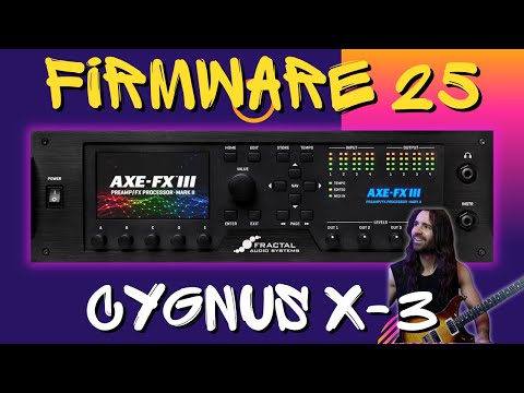 Axe Fx III Firmware 25 | Cygnus X-3 Modelling, New Amps, New Routing Modes & More