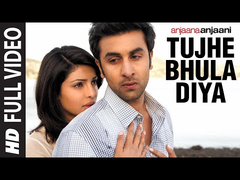 ''Tujhe Bhula Diya (Full Song) Anjaana Anjaani | Ranbir Kapoor, Priyanka Chopra