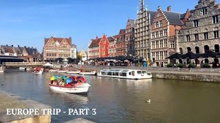Visit Ghent,  Belgium | part 3 - Europe trip