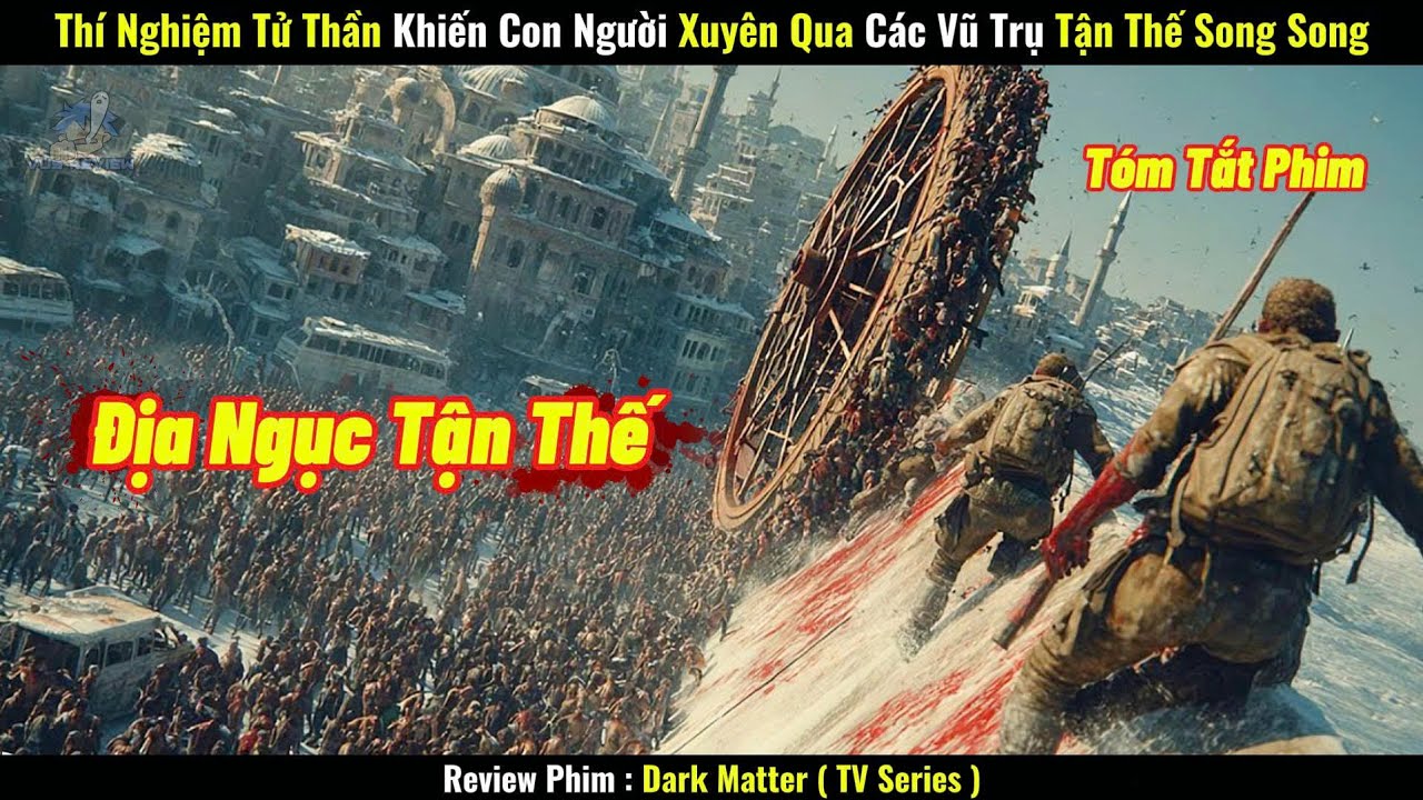 [Review Phim] Thí Nghiệm Tử Thần Khiến Con Người Xuyên Qua Các Vũ Trụ Tận Thế Song Song