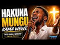 HAKUNA MUNGU KAMA WEWE Deep Swahili Praise Worship Feel His Presence Official 4K Video