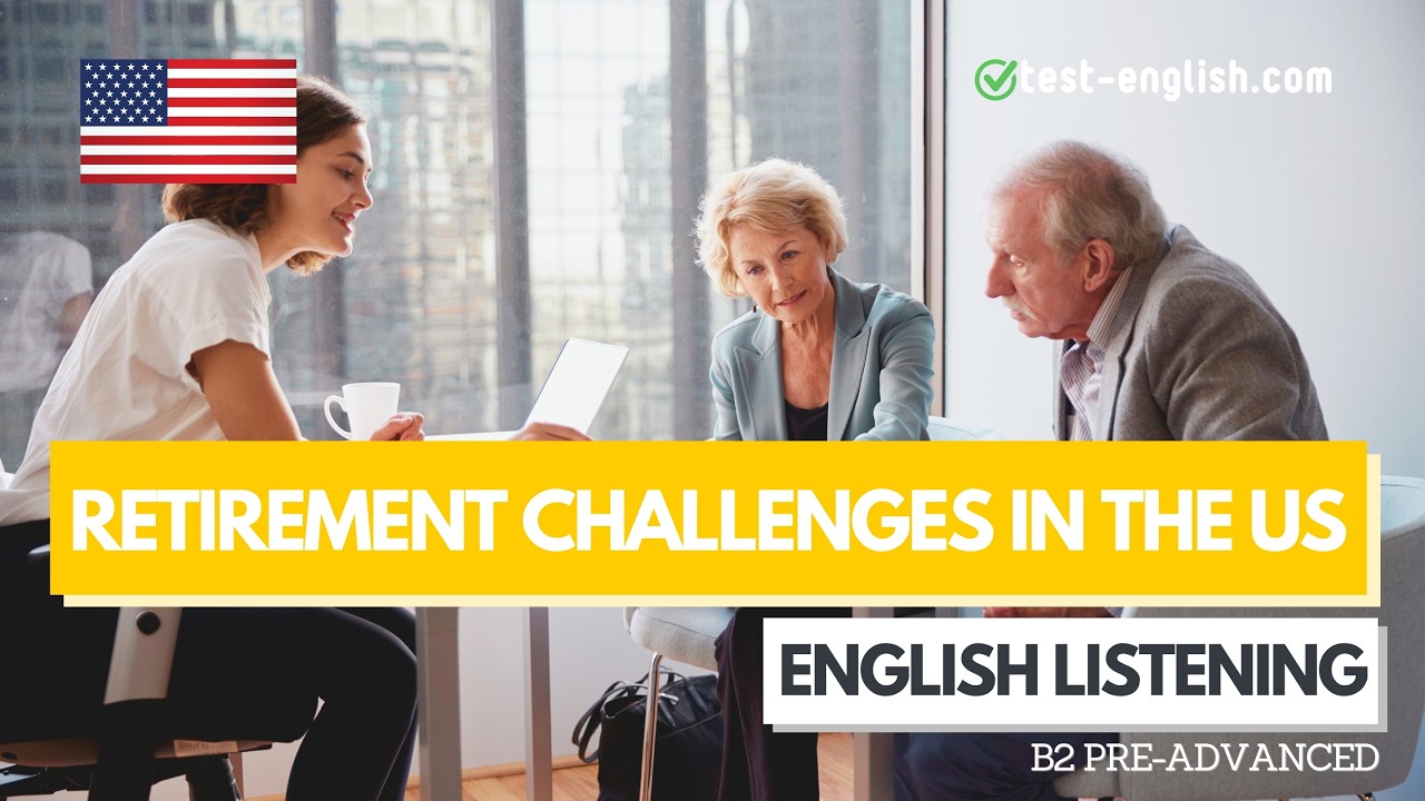 Retirement Challenges in the US – B2 English Listening Test