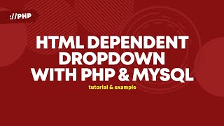 AJAX PHP MYSQL Dependent Dropdown (Simple Example)