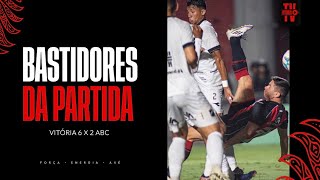 BASTIDORES | VITÓRIA 6 X 2 ABC | 20.04.2026