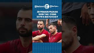 Daftar 28 Pemain Pilihan STY di FIFA Match Day Vs Burundi: Ada Nama Baru & Kembar dari PSM Makassar
