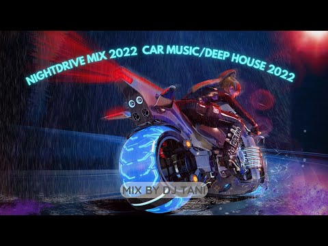 NIGHTDRIVE MIX 2022 🔊🎧 CAR MUSIC/DEEP HOUSE 2022 🔊 BEST OF DEEP HOUSE MIXED BY DJ TANI