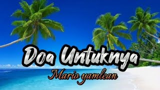 Download lagu DO'A UNTUKNYA - Mario Yamlean (lyrics/lirik) mp3 Download lagu DO'A UNTUKNYA - Mario Yamlean (lyrics/lirik) mp3