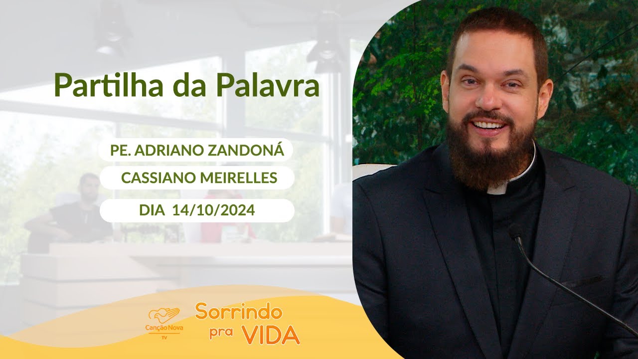 Sorrindo Pra Vida (14/10/2024) Partilha da Palavra