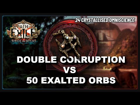 PoE 3.17 - Double Corrupting 24 Crystallised Omniscience