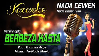 Download lagu Karaoke BERBEZA KASTA - Thomas Arya ( Nada Cewek ) mp3