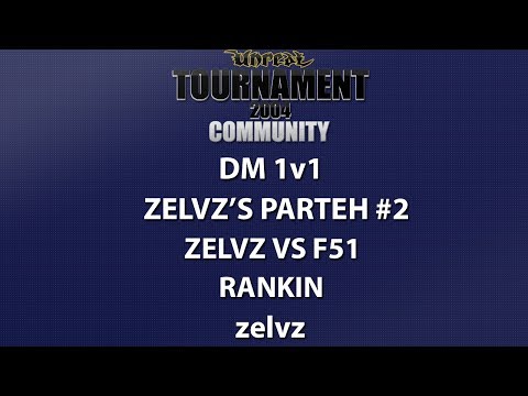 UT2004 DM 1v1 - zelvz's Parteh #2 - zelvz vs F51 - Rankin - zelvz