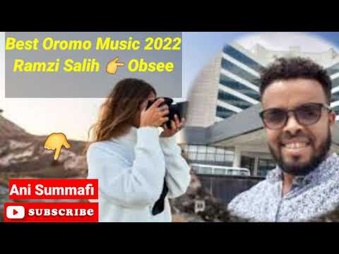 Best Oromo Music 2022 Ramzi Salih 👉 Obsee❤