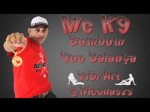 Mc K9 - Bumbum Que Balança {Dennis Dj}
