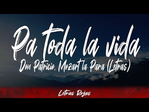 Don Patricio, Mozart la Para - Pa toda la vida (Lyrics / Letra) #WingLyrics