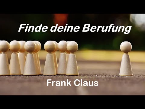 Finde deine Berufung - Frank Claus