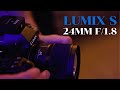 Panasonic LUMIX S 24MM F/1.8 | Hands-on Lens Overview