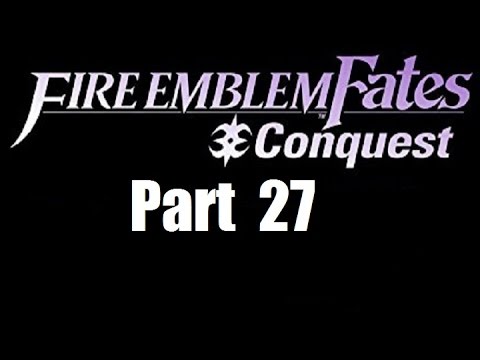 Fire Emblem Fates Walkthrough (Conquest) Part 27: Bold Approach
