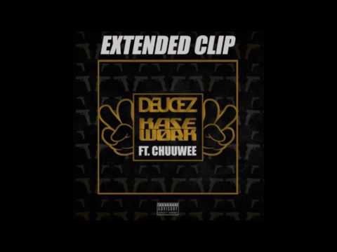 Kase Work & Deucez - Extended Clip (Feat. Chuuwee)