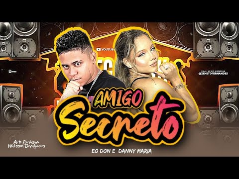 EO DON E DANNY MARIA - AMIGO SECRETO