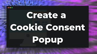 How To Code Your Own Cookie Consent Popup with Jav