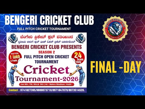 🔴 LIVE || BENGERI CRICKET CLUB - 2026 || SEASON - 2 || FINAL - DAY  ||