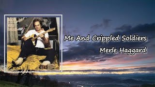 Merle Haggard - Me and Crippled Soldiers Lyrics