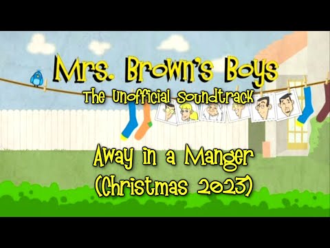 Mrs Brown's Boys Soundtrack | Away in a Manger | Christmas 2023