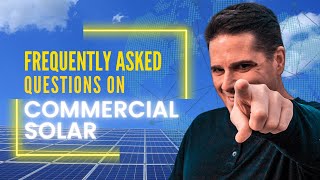 Selling Commercial Solar: Frequently Asked Questions