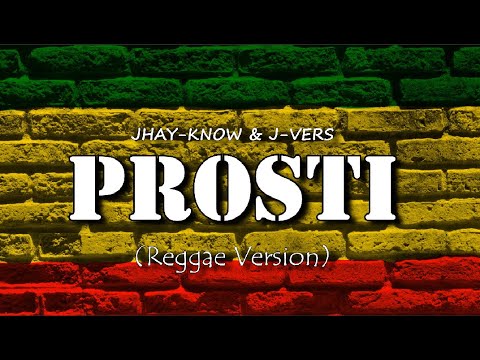 PROSTI (REGGAE) - JHAY-KNOW & J-VERS | RVW
