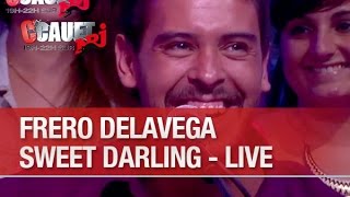 Fréro Delavega - Sweet Darling - Live - C&#39;Cauet sur NRJ