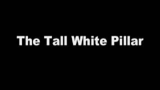 The Tall White Pillar