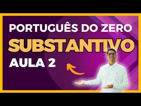 O que é substantivo - Português para concursos