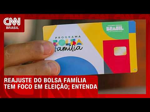 Reajuste do Bolsa Família tem foco em eleição; veja análise | CNN PRIME TIME