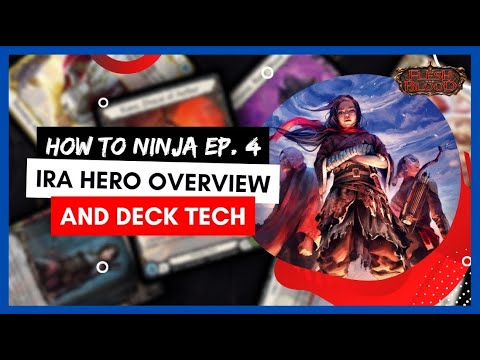 How to Ninja Ep. 4 (Ira Hero Overview and Deck Tech) - Flesh and Blood TCG