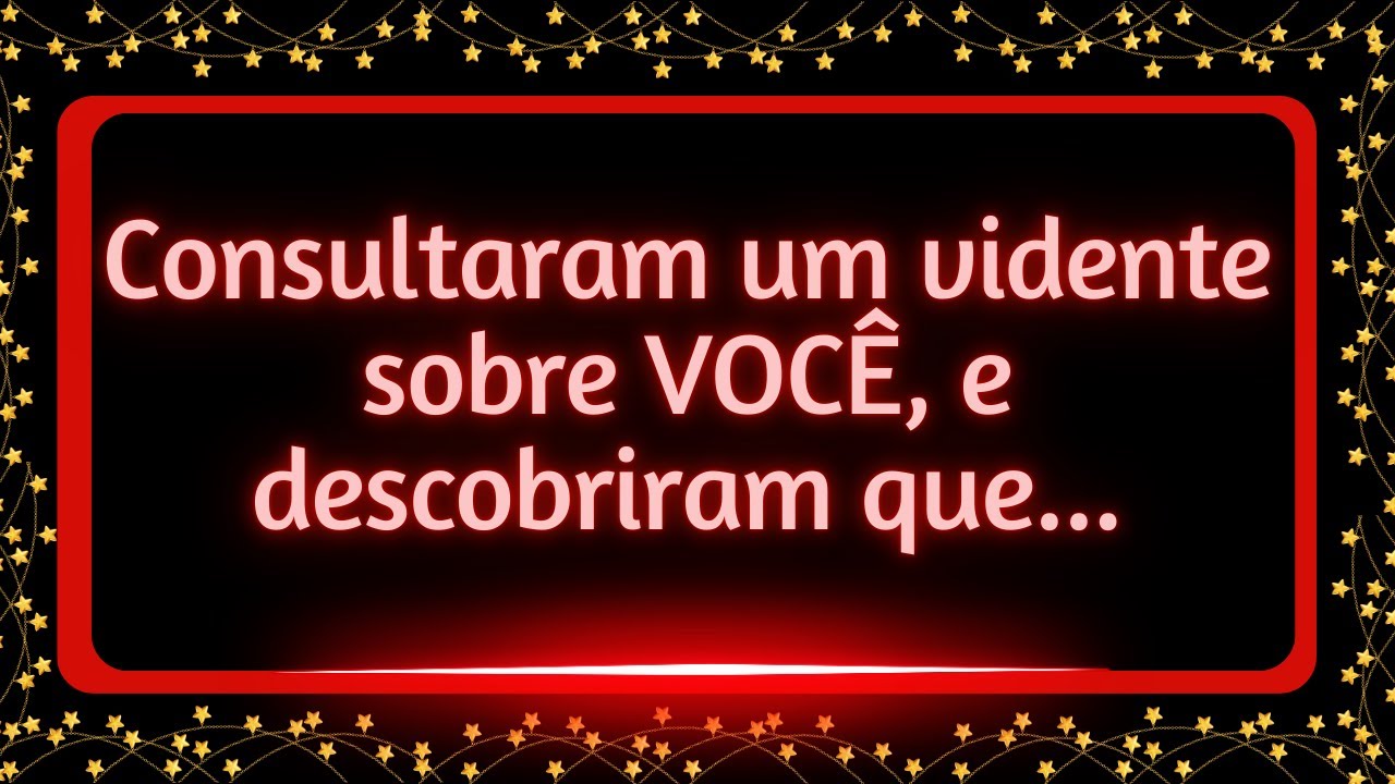 Consultaram um vidente  sobre VOCÊ, e descobriram que...#mensagemdosanjos
