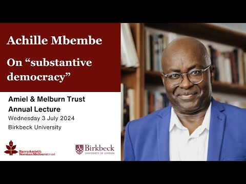 Annual Lecture 2024:  ACHILLE MBEMBE ON 'SUBSTANTIVE DEMOCRACY'