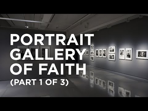 Portrait Gallery of Faith (Part 1 of 3) — 04/15/2021