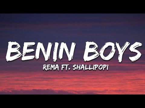 Rema - BENIN BOYS (Lyrics) ft. Shallipopi