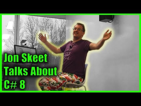 ✅  Jon Skeet talks about C# 8